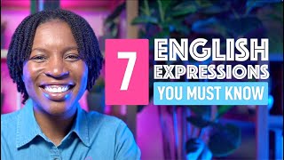 7 ENGLISH EXPRESSIONS YOU MUST KNOW [upl. by Teriann]