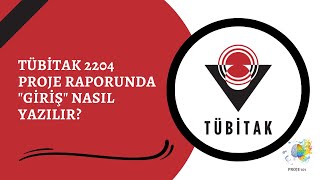 TÜBİTAK 2204 PROJE RAPORUNDA quotGİRİŞquot NASIL YAZILIR [upl. by Rolyat]