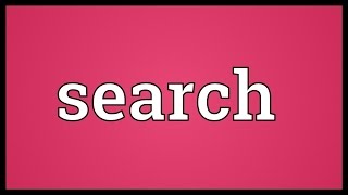 Search Meaning [upl. by Thorma]