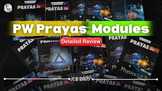 PW PRAYAS JEE Modules  Detailed Review  JEE2025 [upl. by Drarreg]