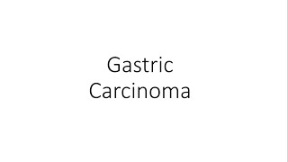 Gastric Carcinoma  For Medical Students [upl. by Bow]