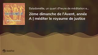 🎧2ème dimanche de lAvent année A  méditer le royaume de justice [upl. by Riti766]