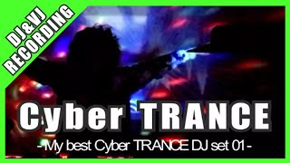 Cyber Trance  My best Cyber TRANCE DVJ set01 [upl. by Rehpatsirhc169]