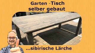 DIY Terrassen Tisch  Gartentisch selber gebaut sibirische Lärche Echtholztisch [upl. by Byers649]