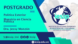 Postgrado Maestría en Ciencia Política  Política Exterior  Dra Jessy Monzón [upl. by Namdor]