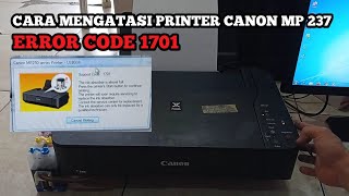 cara mengatasi printer canon mp237 error code 1701 [upl. by Inaffit]