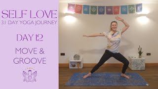 Self Love Yoga ♡ Day 12  Move amp Groove [upl. by Ennaxxor937]