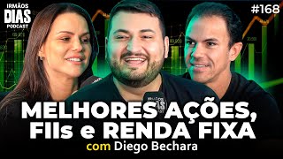 DIEGO BECHARA FIIs AÇÕES e RENDA FIXA  Irmãos Dias Podcast  EP 168 [upl. by Capello571]