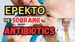 EPEKTO NG SOBRANG ANTIBIOTICS SA BATADr PediaMom [upl. by Decrem706]