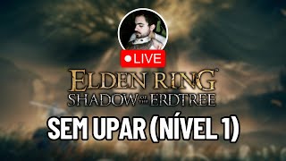 Elden Ring DLC SEM upar NEM UM ATRIBUTO NÍVEL 1  06 [upl. by Anikas]