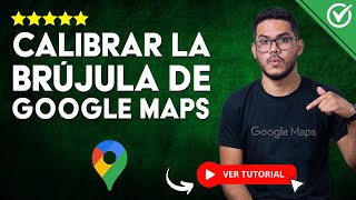 Cómo CALIBRAR la BRÚJULA de Google Maps  🧭 Mejora la Precisión y Orientación de tu Ubicación 🧭 [upl. by Winna]