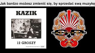 KAZIK  Jak bardzo możesz zmienić się by sprzedać swą muzykę OFFICIAL AUDIO [upl. by Eneja]