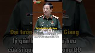 Đại tướng Phan Văn Giang lý giải hạn tuổi nghỉ hưu của sĩ quan cấp úy theo dự thảo Luật sĩ quan mới [upl. by Bourque675]