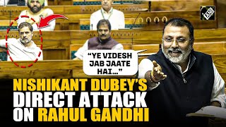 “Ye Videsh Jab Jaate Hai…” BJP MP Nishikant Dubey’s direct attack on LoP Rahul Gandhi in Lok Sabha [upl. by Eicrad227]