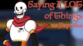 Saying A LOT of Things as Papyrus [upl. by Resneps]