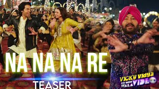 NA NA NA RE SONG TEASER  DALER MEHANDI  VICKY VIDYA KA WO WALA VIDEO TRAILER [upl. by Louie395]