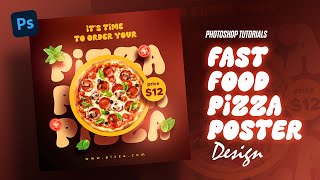 Pizza and Fast Food Poster Design in Photoshop [upl. by Imat]