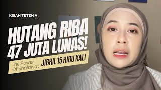 HUTANG RIBA 47 JUTA DILUNASIN ALLAH THE POWER OF SHALAWAT JIBRIL 15 RIBU KALI [upl. by Maggy]