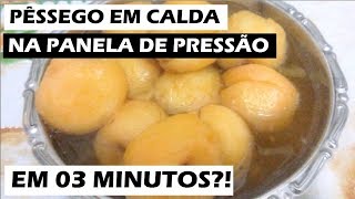 Doce de Pêssego em CALDA na panela de pressão em 03 MINUTOS [upl. by Arnaud335]