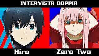 INTERVISTA DOPPIA  HIRO E ZERO TWO DARLING IN THE FRANXX [upl. by Enytnoel]