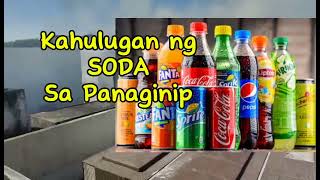 KAHULUGAN NG SODA SA PANAGINIP [upl. by Orabelle67]