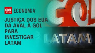 Justiça dos EUA dá aval à Gol para investigar Latam  LIVE CNN [upl. by Orton]