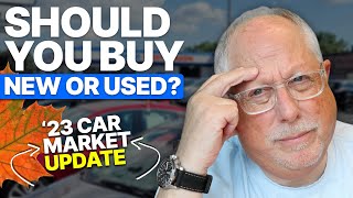 Car Market Update For New amp Used Vehicles  Watch Before Buying  Fall 2023 [upl. by Yelrihs110]