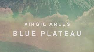 Virgil Arles  Blue Plateau [upl. by Ehcadroj]