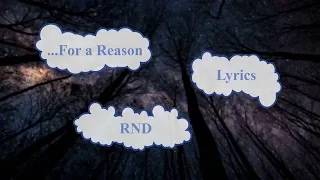 RND  For A Reason lyrics [upl. by Neerom]