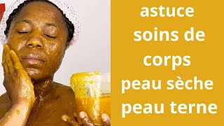 Astuces soins de corps amp peau sèche amp peau terne [upl. by Moureaux]