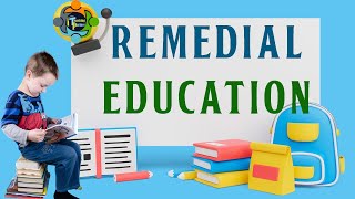 Remedial Education  Concept advantages and Examples [upl. by Weston758]