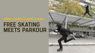 Freeskating meets Parkour Danny Aldridge amp Daniel Ilabaca [upl. by Donnie]