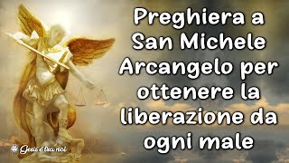 Preghiera a San Michele Arcangelo per ottenere la liberazione da ogni male [upl. by Amaty]