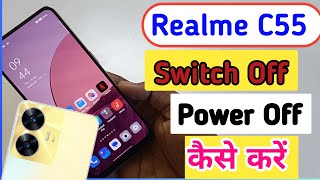 How to Power off Realme c55  Realme c55 switch off kaise kare [upl. by Campos]