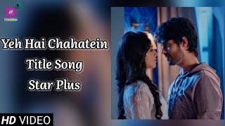 Yeh Hai Chahatein  Title Song  Lyrical  Male Version  PreeshaRudraksh [upl. by Akanke]