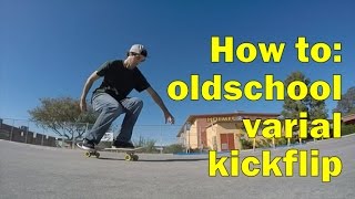 How to Oldschool Varial Kickflip [upl. by Gayel]