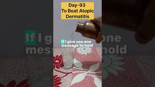 Day93 To Beat Atopic Dermatitis✅️ [upl. by Vittorio]