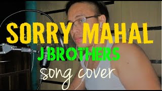 Sorry Mahal  J Brothers  Melosiqueros Cover [upl. by Ardelle]