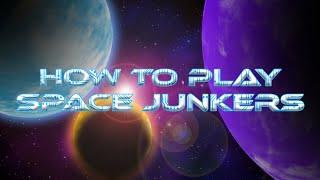 How to play Galactic Space Junkers [upl. by Shanly626]