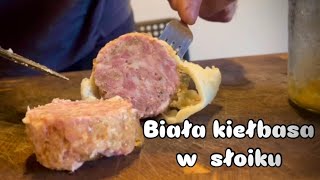 Biała kiełbasa ale w SŁOIKACH… [upl. by Hackett]