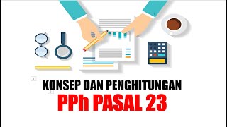 Konsep dan Penghitungan PPh Pasal 23 [upl. by Gretchen]