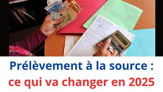 Prélèvement à la source  ce qui va changer en 2025 [upl. by Nairbal]