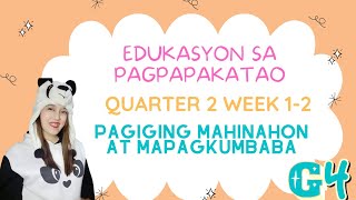 Grade 4 Quarter 2 ESP Week 12 Pagiging Mahinahon at mapagkumbaba [upl. by Nas]