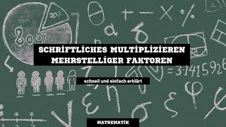 Schriftliche Multiplikation mehrstelliger Faktoren  einfach erklärt  Mathematik [upl. by Piggy]