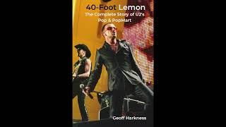 40 Foot Lemon The Complete Story of U2s Pop amp PopMart book trailer [upl. by Philoo]