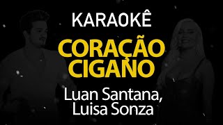 Coração Cigano  Luan Santana Luisa Sonza Karaokê Version [upl. by Kincaid636]