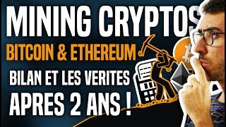 MINING CRYPTOS BITCOIN ETHEREUM  LE BILAN ET LES VERITES APRES 2 ANS [upl. by Valente]