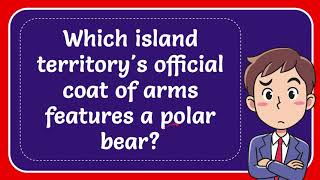 Which island territorys official coat of arms features a polar bear [upl. by Kaylee]