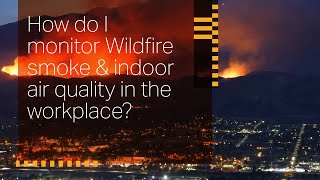 How do I monitor Wildfire smoke and indoor air quality in the workplace [upl. by Anirbys]