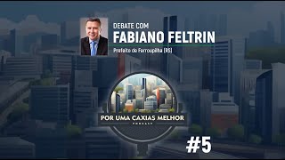 Por uma Caxias melhor  Episódio 5 com Fabiano Feltrin [upl. by Swan]